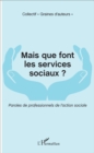 Image for Mais que font les services sociaux ?: Paroles de professionnels de l&#39;action sociale