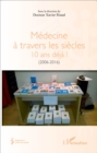 Image for Medecine a travers les siecles: 10 ans deja ! - (2006-2016)