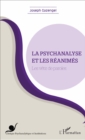 Image for La psychanalyse et les reanimes: Les vetir de paroles
