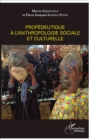 Image for Propedeutique a l&#39;anthropologie sociale et culturelle