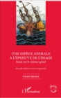 Image for Une espece animale a l&#39;epreuve de l&#39;image: Essai sur le calmar geant - Nouvelle edition revue et augmentee
