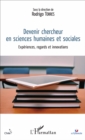 Image for Devenir chercheur en sciences humaines et sociales: Experiences, regards et innovations