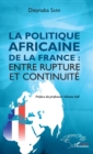 Image for La politique africaine de la France : entre rupture et continuite