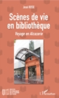 Image for Scenes de vie en bibliotheque: Voyage en Alcazarie