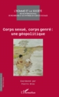 Image for Corps sexue, corps genre : une geopolitique