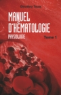 Image for Manuel d&#39;hematologie: Physiologie