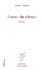 Image for Autour du silence: Roman