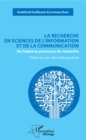 Image for La recherche en sciences de l&#39;information et de la communication: De l&#39;objet au processus de recherche