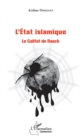 Image for L&#39;etat islamique: Le Califat de Daech