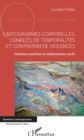 Image for Cartographies corporelles, conflits de temporalite et continuum de violences: Femmes meurtries et medicaments nocifs