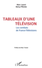 Image for Tableaux d&#39;une television: Les combats de France-Televisions