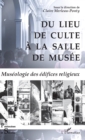 Image for Du lieu de culte a la salle de musee: Museologie des edifices religieux