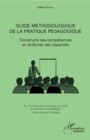 Image for Guide methodologique de la pratique pedagogique: Construire ses competences et renforcer ses capacites