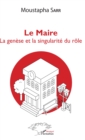 Image for Le Maire. La genese et la singularite du role