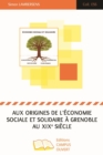 Image for Aux Origines De L&#39;economie Sociale Et Solidaire a Grenoble Au XIXe Siecle