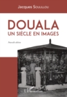 Image for Douala: Un siecle en images - Nouvelle edition
