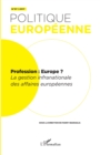 Image for Profession : Europe?: La gestion infranationale des affaires europeennes