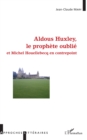 Image for Aldous Huxley, le prophete oublie: et Michel Houellebecq en contrepoint