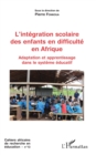 Image for L&#39;integration scolaire des enfants en difficulte en Afrique: Adaptation et apprentissage dans le systeme educatif