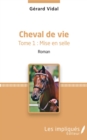 Image for Cheval de vie: Tome 1 : Mise en selle - Roman