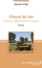 Image for Cheval de vie: Tome 2 : L&#39;education du cavalier - Roman