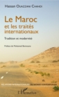 Image for Le Maroc et les traites internationaux: Tradition et modernite