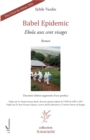 Image for Babel Epidemic: Ebola aux cent visages. Roman - Deuxieme edition augmentee d&#39;une postface