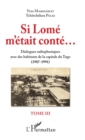 Image for Si Lome m&#39;etait conte: Dialogue radiophoniques avec des habitants de la capitale du Togo (1987-1991) - Tome III