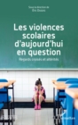 Image for Les violences scolaires d&#39;aujourd&#39;hui en question: Regards croises et alterites