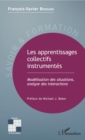 Image for Les apprentissages collectifs instrumentes: Modelisation des situations, analyse des interactions
