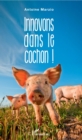 Image for Innovons dans le cochon !