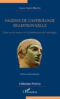 Image for Sagesse de l&#39;astrologie traditionnelle: Essai sur la nature et les fondements de l&#39;astrologie