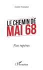 Image for Le chemin de Mai 68: Nos reperes