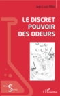 Image for Le discret pouvoir des odeurs