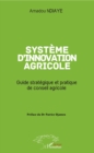 Image for Systeme d&#39;innovation agricole: Guide strategique et pratique de conseil agricole