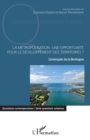 Image for La metropolisation : une opportunite pour le developpement des territoires ?: L&#39;exemple de la Bretagne