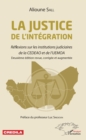 Image for La justice de l&#39;integration: Reflexions sur les institutions judiciaires de la CEDEAO et de l&#39;UEMOA - deuxieme edition revue, corrigee et augmentee