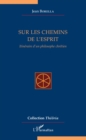 Image for Sur les chemins de l&#39;esprit: Itineraire d&#39;un philosophe chretien