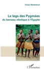 Image for Le legs des Pygmees: Du berceau nilotique a l&#39;Egypte