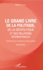 Image for Le grand livre de la geopolitique et des relations internationales: 4000 termes pour comprendre le discours politique - Nouvelle edition