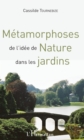 Image for Metamorphoses de l&#39;idee de Nature dans les jardins