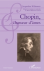 Image for Chopin, chasseur d&#39;ames