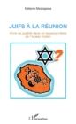 Image for Juifs a la Reunion: Vivre sa judeite dans un espace creole de l&#39;ocean Indien