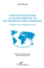 Image for Parcours migratoire et trajectoires de vie des personnes agees immigrees: Sociologie de l&#39;accompagnement social