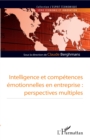 Image for Intelligence et competence emotionnelles en entreprise: Perspectives multiples