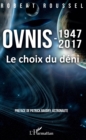 Image for Ovnis: 1947-2017 - Le choix du deni