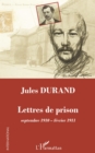 Image for Jules Durand: Lettres de prison - septembre 1910 - fevrier 1911