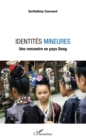 Image for Identites mineures: Une rencontre en pays Dong