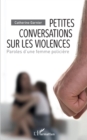 Image for Petites Conversations Sur Les Violences: Paroles D&#39;une Femme Policiere