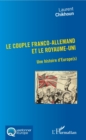 Image for Couple Franco-Allemand et le Royaume-Uni (Le): Une histoire d&#39;Europe(s)